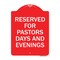 Signmission Reserved for Pastors Days and Evenings, Red & White Aluminum Sign, 18" x 24", RW-1824-23185 A-DES-RW-1824-23185 - alternate 1